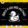Funny Duck Office SVG – Quack If You Hate Meetings