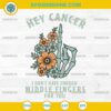 Hey Cancer SVG with Funny Skeleton Hand and Floral Middle Finger