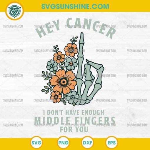 Hey Cancer SVG with Funny Skeleton Hand and Floral Middle Finger
