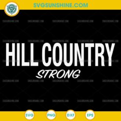 Hill Country Strong SVG Texas Support File for Cricut