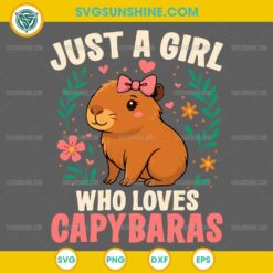 Just a Girl Who Loves Capybaras SVG with Cute Capybara Illustration