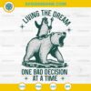Living The Dream One Bad Decision At A Time SVG Penguin Riding Bear
