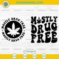 Mostly Drug Free SVG funny weed leaf design bundle
