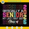 Senior 2026 SVG My Last First Day Design