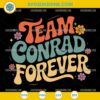 Team Conrad Forever SVG with retro lettering and colorful flowers