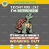 Turtle I Dont Feel Like Im Getting Older SVG Funny Tortoise