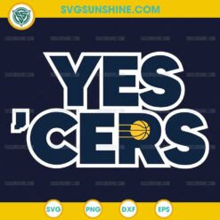 Indiana Pacers YES 'CERS SVG design with basketball theme for Cricut projects