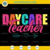 Daycare Teacher SVG Colorful Preschool Teacher Quote PNG DXF EPS