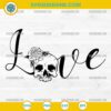Love Skull SVG Floral Skull Love Word PNG DXF EPS