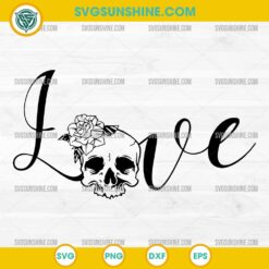 Love Skull SVG Floral Skull Love Word PNG DXF EPS