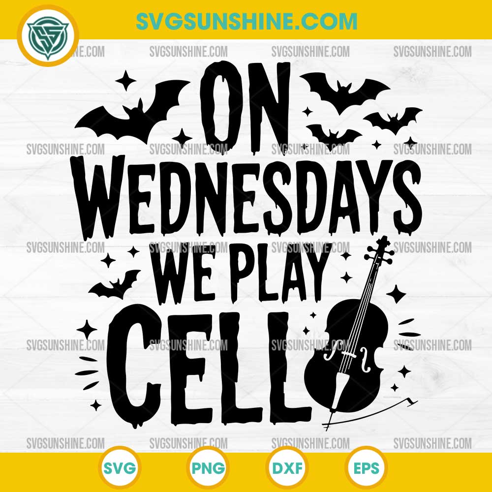 On Wednesdays We Play Cello SVG Wednesday Addams SVG PNG DXF EPS