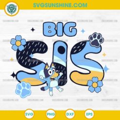 Bluey Big Sis SVG PNG DXF EPS – Cute Bluey Sister Cricut Design