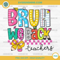 Funny Teacher Life PNG – Bruh We Back PNG Design for Back to School