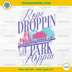 Rope Droppin Park Hoppin PNG Disney Park Design for Cricut & Sublimation