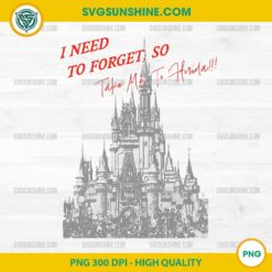 I Need To Forget So Take Me To Florida PNG Taylor Swift Disney Castle design for Cricut and sublimation