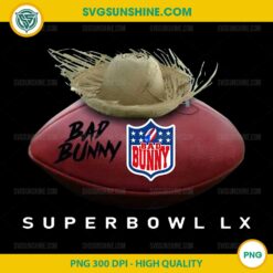 Bad Bunny Football Super Bowl LX PNG, Benito Bowl 2026 PNG, Bad Bunny Game Day Digital Design