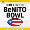 Here for the Benito Bowl SVG Funny Bad Bunny Super Bowl Design