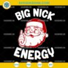Big Nick Energy SVG Funny Santa Christmas Design for Cricut and Silhouette