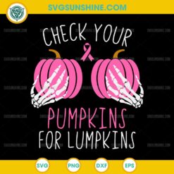 Check Your Pumpkins for Lumpkins SVG, Breast Cancer Awareness Halloween SVG, Pink Pumpkin Skeleton Hands SVG Cut File