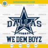 Dallas Cowboys SVG, We Dem Boyz Football SVG, Dallas Star Team Cut File