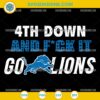 Detroit Lions 4th Down and Fck It SVG, Funny Football Fan SVG, Game Day Go Lions Cut File