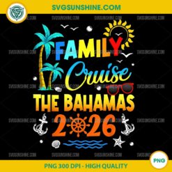 Family Cruise The Bahamas 2026 PNG, Summer Vacation Cruise PNG, Matching Family Trip Design for Sublimation