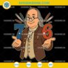 Funny Six Seven Ben Franklin Meme SVG 1776 Benjamin Franklin Design for Cricut and Silhouette