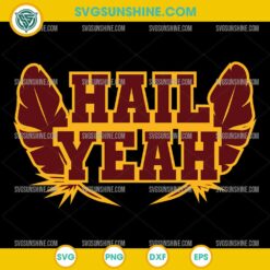 Hail Yeah Commanders SVG, Washington Football Fan SVG, Washington Commanders SVG Cut File