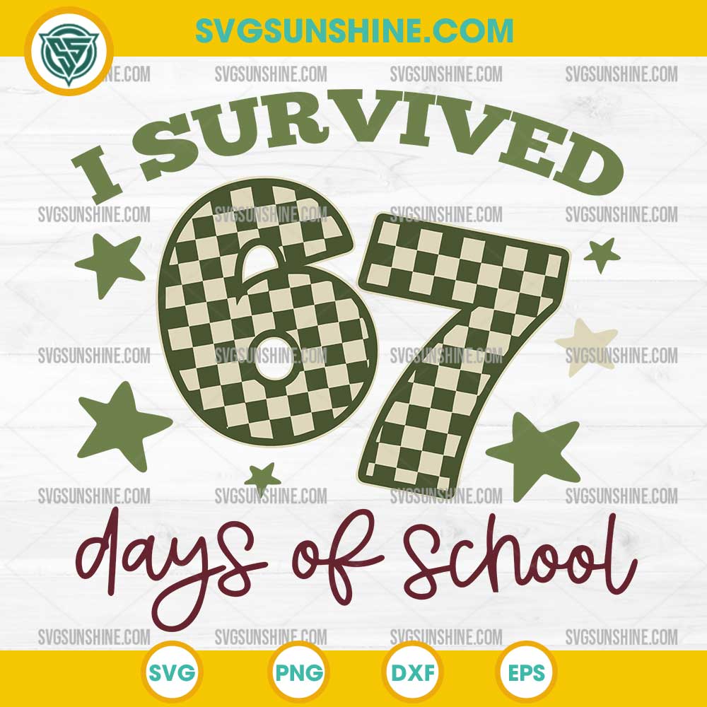 I Survived 67 Days of School Students SVG End of School Year Design for Cricut and Silhouette