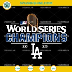 LA Dodgers World Series Champions 2025 SVG design for Cricut and Silhouette