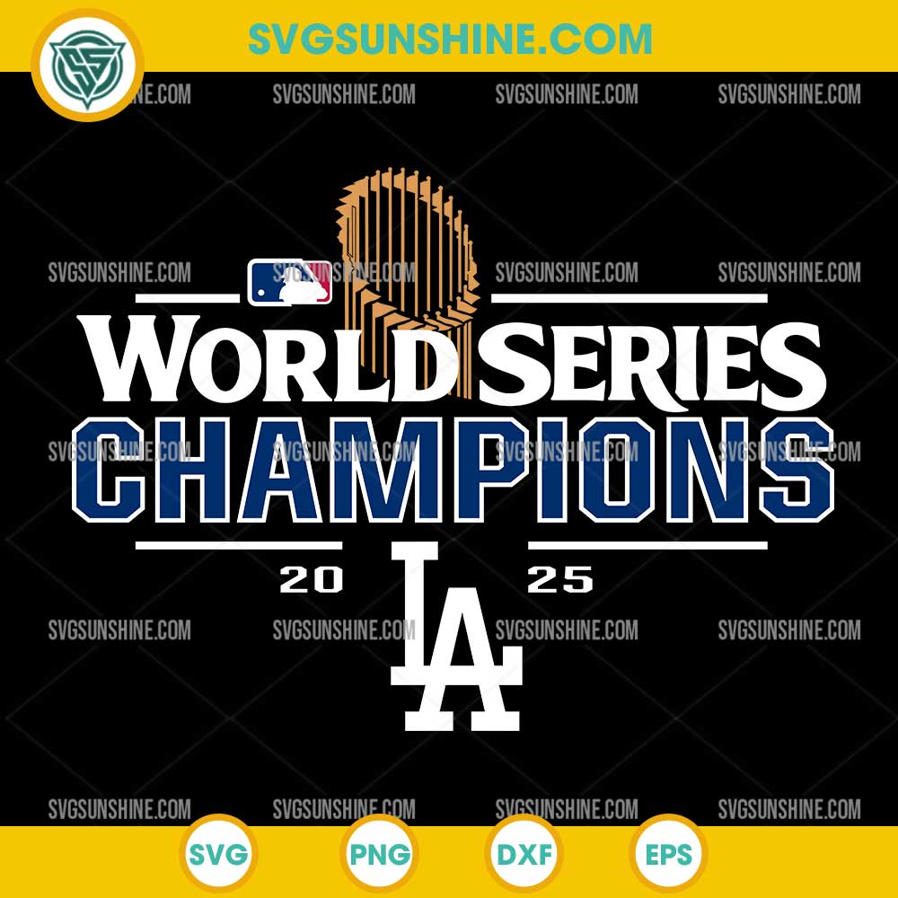 LA Dodgers World Series Champions 2025 SVG design for Cricut and Silhouette