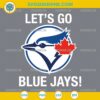 Lets Go Blue Jays SVG Toronto Baseball Cricut Cut File