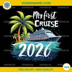 My First Cruise 2026 PNG, Cruise Ship Vacation PNG, Tropical Travel Design for Sublimation
