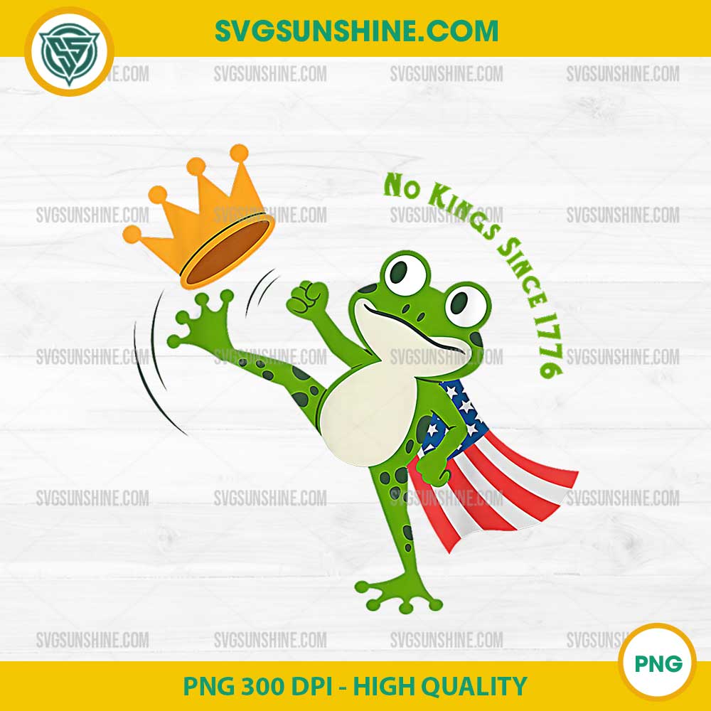 No Kings Since 1776 Frog PNG, Patriotic Frog Meme PNG, Funny America Clipart for Sublimation