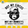 Not My Circus Not My Monkeys SVG Funny Gorilla Quote Design for Cricut and Silhouette