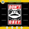 Portland Frog Dont Obey SVG Funny Meme Parody Design for Cricut and Silhouette