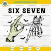 Six Seven Halloween SVG, Funny 6 7 Meme SVG, Witch and Skeleton Hands Cut File