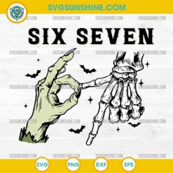 Six Seven Halloween SVG, Funny 6 7 Meme SVG, Witch and Skeleton Hands Cut File