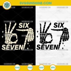 Six Seven Halloween SVG, Funny Skeleton Hands 6 7 Halloween SVG Cut File