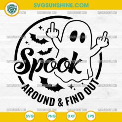 Spook Around and Find Out SVG | Funny Ghost Middle Finger SVG | Sarcastic Halloween SVG Cut File