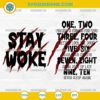 Stay Woke SVG, Freddy Coming For You Rhyme SVG, Horror Slasher Halloween SVG Cut File