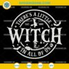 Theres a Little Witch in All of Us SVG, Witch Quote Halloween SVG, Vintage Witch Circle Cut File