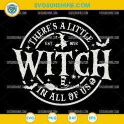 Theres a Little Witch in All of Us SVG, Witch Quote Halloween SVG, Vintage Witch Circle Cut File
