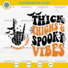 Thick Thighs and Spooky Vibes SVG, Spooky Vibes Halloween SVG, Body Positive Cut File