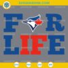 Toronto Blue Jays For Life SVG design for Cricut and Silhouette