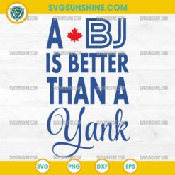 Toronto Blue Jays Rivalry SVG | A BJ Is Better Than A Yank SVG | Funny