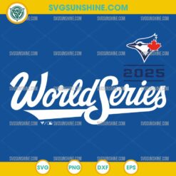 Toronto Blue Jays World Series 2025 SVG design for Cricut and Silhouette