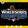 Toronto Blue Jays World Series Champions 2025 SVG digital design for Cricut and Silhouette