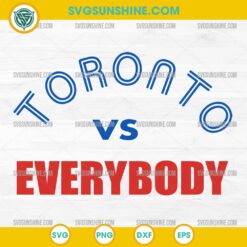 Toronto Vs Everybody SVG Toronto Blue Jays Baseball Cut File