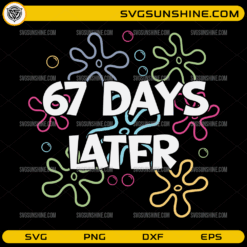 67 Days Later SVG, Funny Countdown Quote PNG, Colorful Doodle Clipart Design